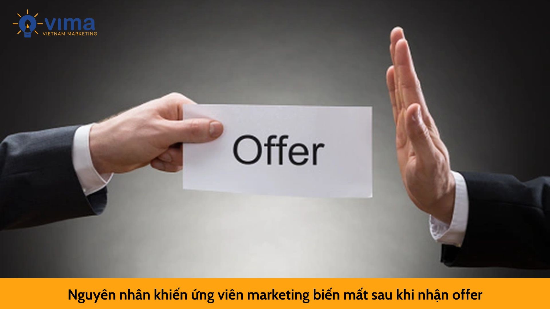 Nguyên nhân khiến ứng viên marketing biến mất sau khi nhận offer
